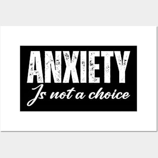 Anxiety is not a choice Posters and Art